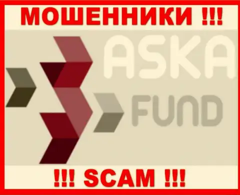 Aska Fund - это МАХИНАТОРЫ ! SCAM !