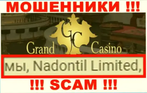 Избегайте мошенников Grand Casino - наличие информации о юридическом лице Надонтил Лтд не сделает их добросовестными