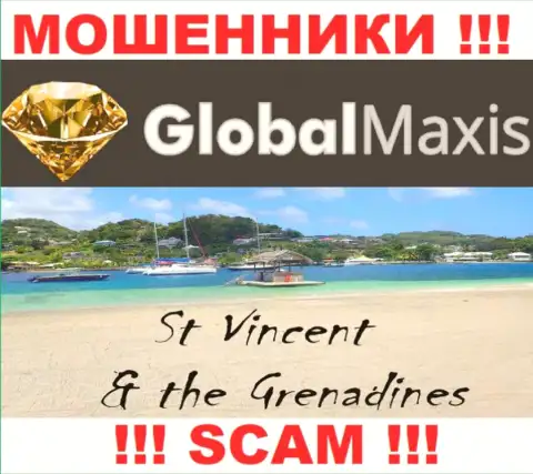 Контора Global Maxis это интернет махинаторы, находятся на территории Saint Vincent and the Grenadines, а это оффшор