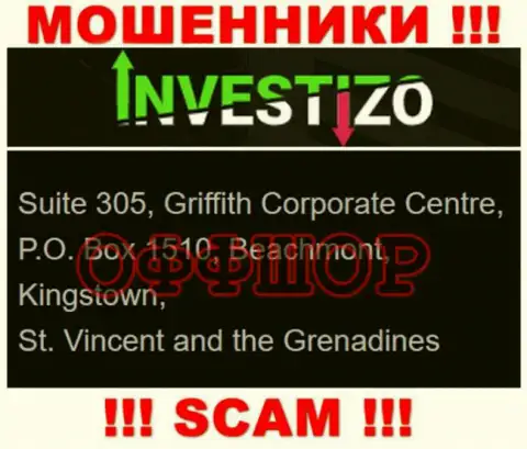 Не имейте дела с internet-мошенниками Investizo - оставляют без денег !!! Их адрес в офшорной зоне - Сьют 305, Корпоративный центр Гриффита, П.О. Бокс 1510, Бичмонт, Кингстаун, Сент-Винсент и Гренадины