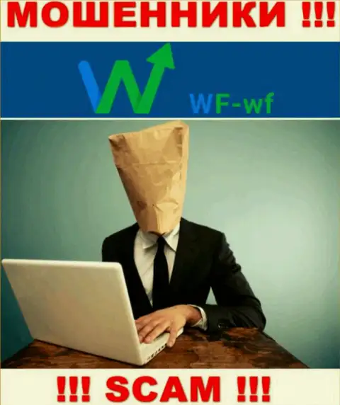 Не работайте с интернет мошенниками WF WF - нет инфы об их прямых руководителях