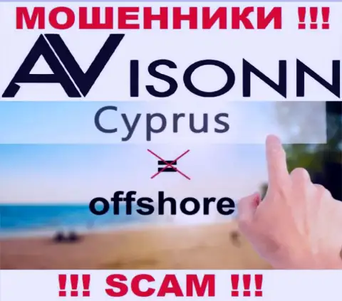 Avisonn Com намеренно базируются в оффшоре на территории Cyprus - это МОШЕННИКИ !