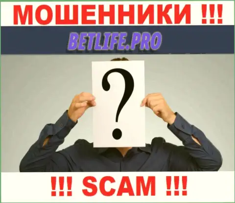 В глобальной internet сети нет ни единого упоминания об непосредственных руководителях мошенников BetLife Pro