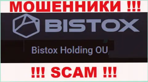 Юр. лицо, владеющее интернет-ворюгами Bistox Com - это Bistox Holding OU